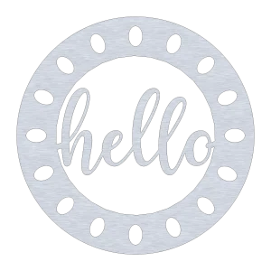 Circular aluminum wall sign featuring the word 'hello' in a flowing script at the center. The outer circle has evenly spaced oval cutouts, creating a decorative border. The sign has a brushed metal finish, giving it a sleek and modern look, perfect for adding a welcoming touch to any space. Displayed against a black background for contrast.